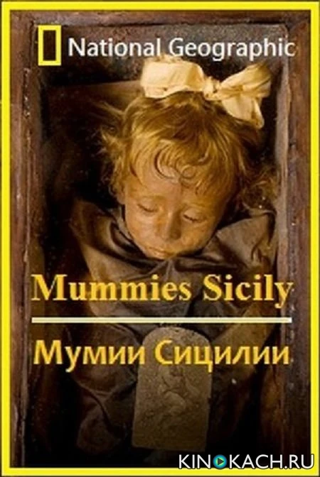National Geographic: Мумии Сицилии / National Geographic: Mummies Sicily (2008)